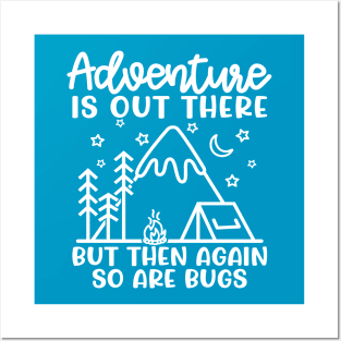 Adventure Is Out There But So Are Bugs Camping Funny Posters and Art